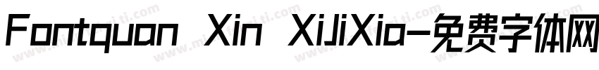 Fontquan Xin XiJiXia字体转换